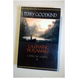 L'Épée de Vérité, tome 9-La Chaîne De Fl...Goodkind Bragelonne 2010