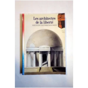 Les Architectes de la liberté...Mouilleseaux Gallimard 1988