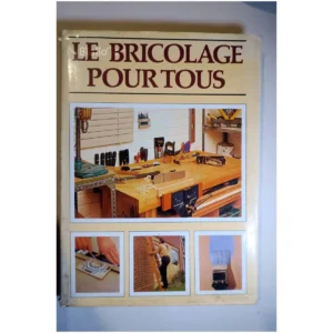 Le Bricolage pour tous...Haut de Sigy (de) Gründ 1978