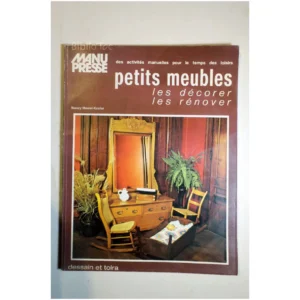 Petits meubles Les décorer, les rénover ...Howel-Koeler Dessain et Tolra 1993