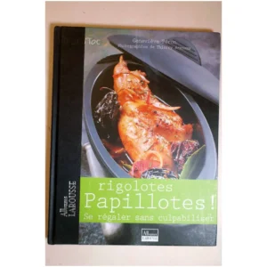 Rigolotes Papillotes ! Se régaler sans c...Péron Larousse 2009