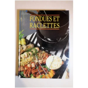 Fondues et raclettes... France Loisirs 1989
