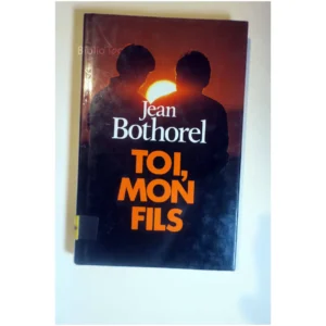 Toi, mon fils...Bothorel France Loisirs 1987