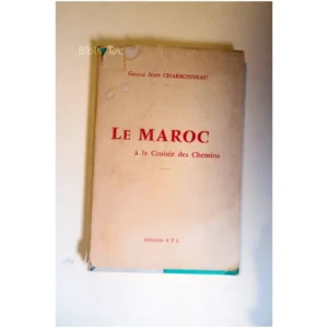Le Maroc à la croisée des chemins...Charbonneau ETL 1953