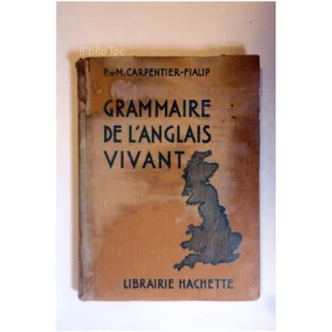 Grammaire de l'anglais vivant...Carpentier Hachette 1935