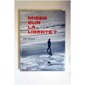 Miser sur la liberté ? L'éducation chrét...Vimort Le chalet 1971