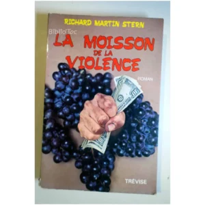 La moisson de la violence...Stern Robert Laffont 1974
