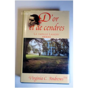 La famille Landry 5 – D'or et de cendres...Andrews France Loisirs 1998