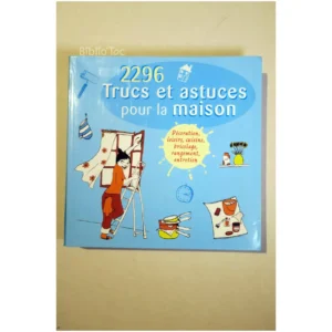 2296 Trucs et astuces pour la maison (bl...Lapouille France Loisirs 2011