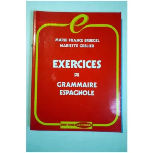 Exercices de grammaire espagnole...Bruegel Desvigne 1999