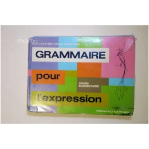 Grammaire pour l'expression-Cours élémen...Legrand Nathan 1972