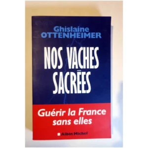 Nos vaches sacrées...Ottenheimer Albin Michel 2006