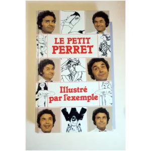 Le petit Perret illustré par l'exemple...Perret France Loisirs 1982