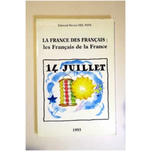 La France des Français : les Français de...Del Papa Auto-édition 1993