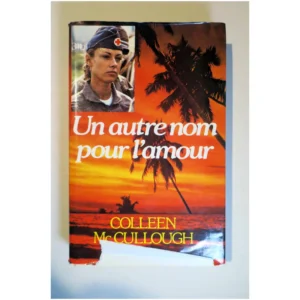 Un autre nom pour l'amour...Mc Cullough France Loisirs 1984