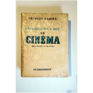 Histoire d'un art Le Cinéma des origines...Sadoul Flammarion 1949