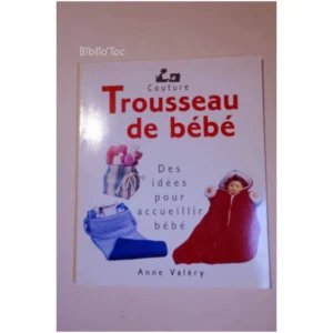 Trousseau de bébé Des idées pour accueil...Valéry France Loisirs 1999