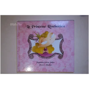 La princesse Rosebonbon...Guirao-Jullien École des Loisirs 2013