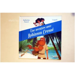 Une aventure avec Robinson Crusoé...Pancol Lespeli 2020