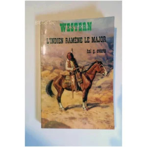 L'Indien ramène le Major...Evarts Librairie des Champs-Elysées 1975