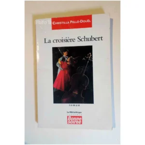 La croisière Schubert...Pellé-Douël Bayard 1997