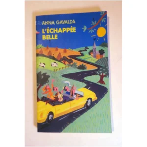 L'échappée Belle...Gavalda France Loisirs 2001