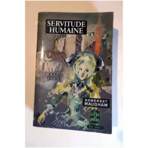 Servitude Humaine...Somerset Maugham Le Livre de Poche 1964