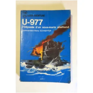 U-977 L'Odyssée d'un sous-marin allemand...Schaeffer J'ai lu 1952