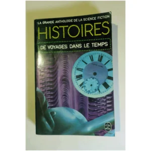 Histoires de voyages dans le temps...Collectif Le Livre de Poche 1975