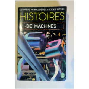 Histoires de Machines...Collectif Le Livre de Poche 1974