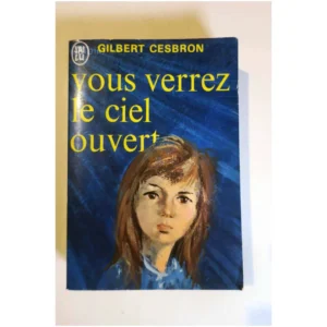 Vous verrez le Ciel ouvert...Cesbron J'ai lu 1968