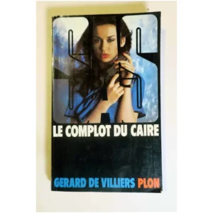 Le Complot du Caire...Villiers (de) Plon 1981