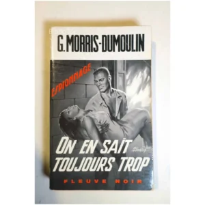 On en sait toujours trop...Morris-Dumoulin Fleuve Noir 1968