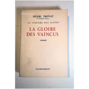 La Lumière des Justes La Gloire des vain...Troyat Flammarion 1961