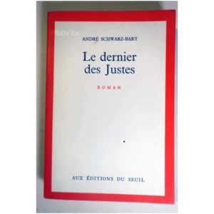 Le dernier des Justes...Schwartz-Bart Seuil 1959