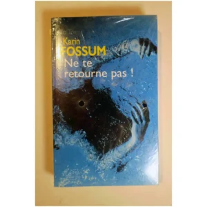 Ne te retourne pas !...Fossum France Loisirs 2002