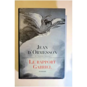 Le rapport Gabriel...Ormesson (d’) France Loisirs 2000