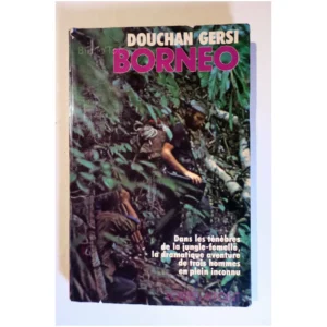 Bornéo...Gersi Robert Laffont 1976