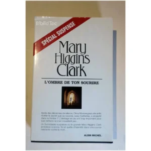 L'Ombre de ton sourire...Higgins Clark Albin Michel 2010