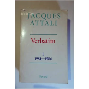 Verbatim Chronique des années 1981-1986...Attali Fayard 1993