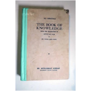The book of Knowledge...Al Ghazali SH. Muhammad Ashraf 1974