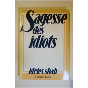 Sagesse des idiots...Shah Le Courrier du Livre 1993