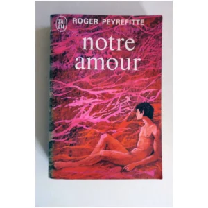 Notre amour...Peyrefitte J'ai lu 1972