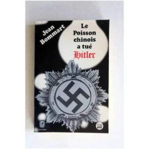 Le poisson chinois a tué Hitler...Bommart Le Livre de Poche 1972