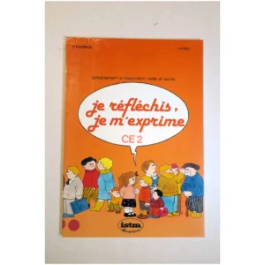 Je réfléchis, je m'exprime CE2...Mauffrais Istra 1987