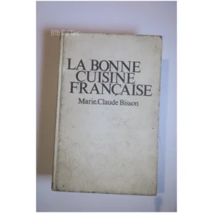 La Bonne cuisine Française...Bisson France Loisirs 1979