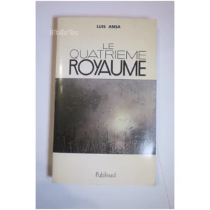 Le quatrième royaume...Ansa Publisud 1989