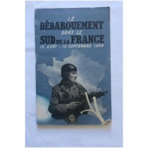 Le débarquement dans le sud de la France... 1945