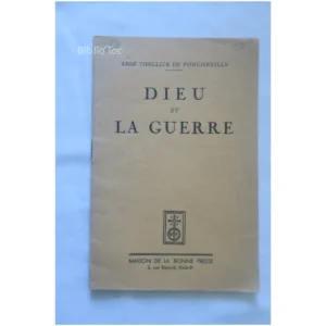 Dieu et la guerre...Abbé Thellier de Poncheville Maison de la bonne presse 1959