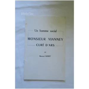 Un homme social Monsieur Vianney Curé d’...Nodet